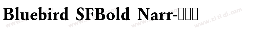 Bluebird SFBold Narr字体转换 Bluebird SFBold Narr字体转换